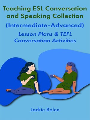cover image of Teaching ESL Conversation and Speaking Collection (Intermediate-Advanced)